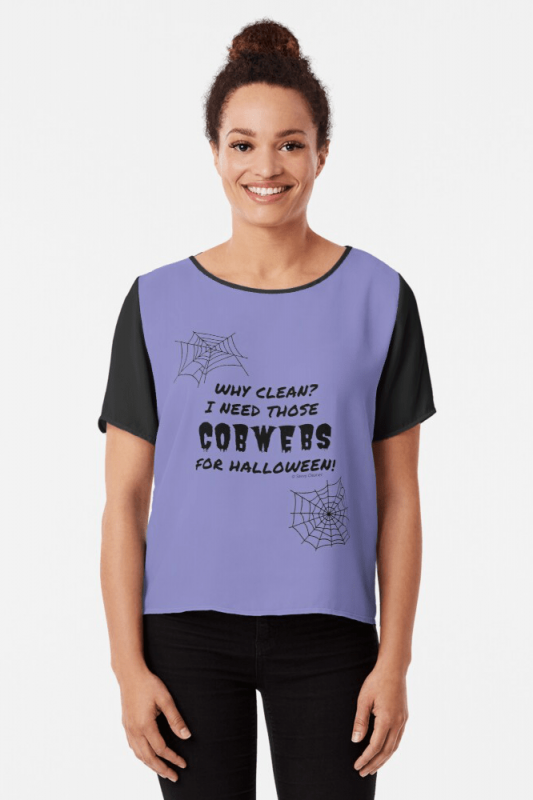 I Need Those Cobwebs, Savvy Cleaner Funny Cleaning Shirts, Chiffon Shirt