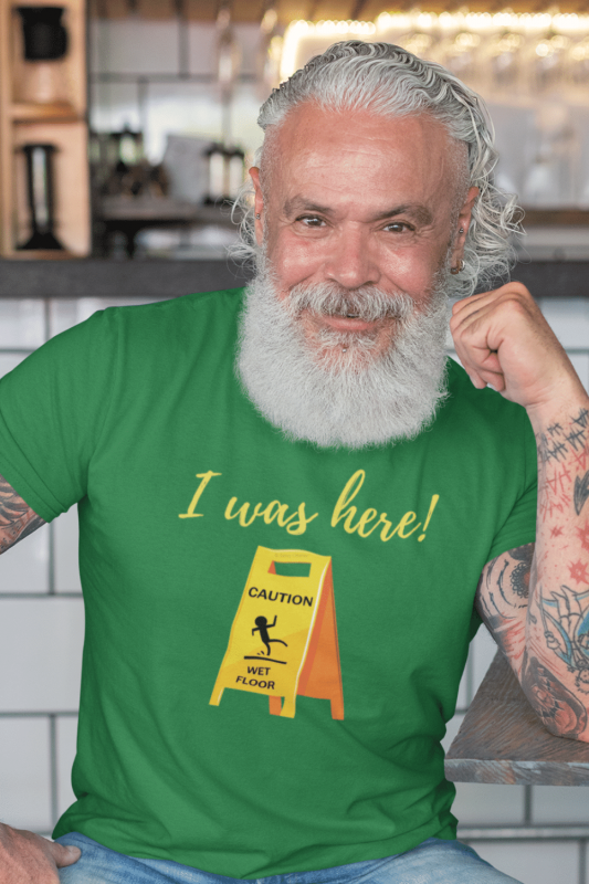 I Was Here Savvy Cleaner Funny Cleaning Shirts Men's Standard Tee