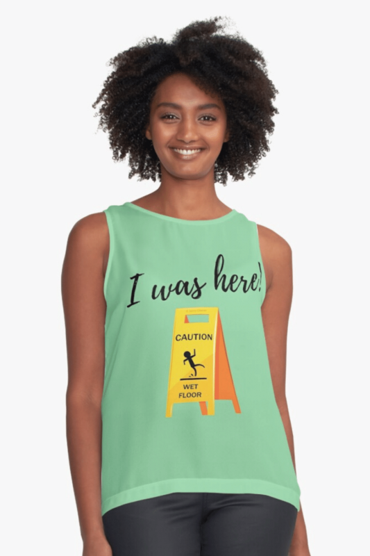 I Was Here Savvy Cleaner Funny Cleaning Shirts Sleeveless Top