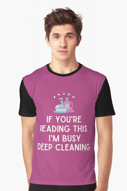 Im Busy Deep Cleaning, Savvy Cleaner Funny Cleaning Shirts, Graphic Shirt