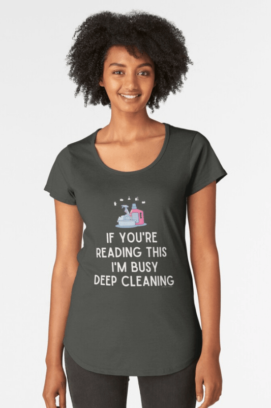 Im Busy Deep Cleaning, Savvy Cleaner Funny Cleaning Shirts, Scoop Neck Tee