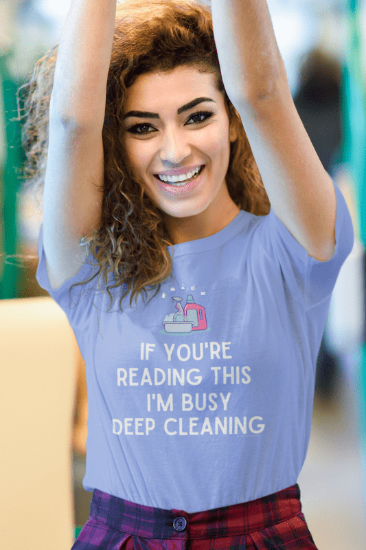 Im Busy Deep Cleaning, Savvy Cleaner Funny Cleaning Shirts, Women's Classic T-Shirt