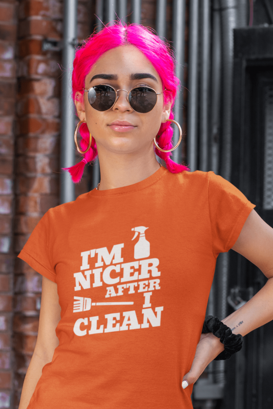 I'm Nicer After I Clean Savvy Cleaner Funny Cleaning Shirts Women's Standard T-Shirt