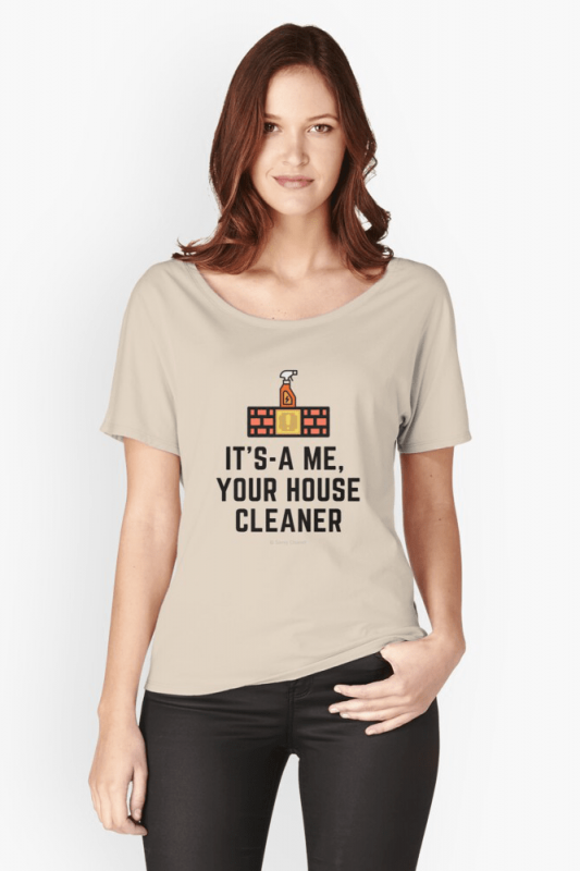 It's a me, Your House Cleaner, Savvy Cleaner Funny Cleaning Shirts, Relaxed fit shirt