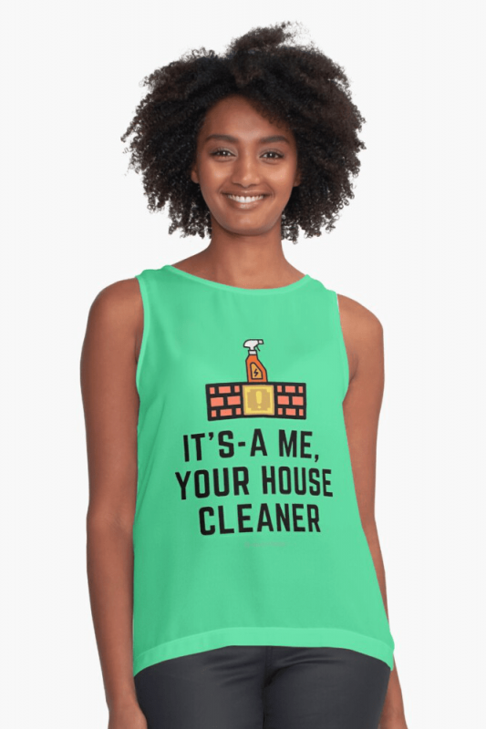It's a me, Your House Cleaner, Savvy Cleaner Funny Cleaning Shirts, Sleeveless shirt