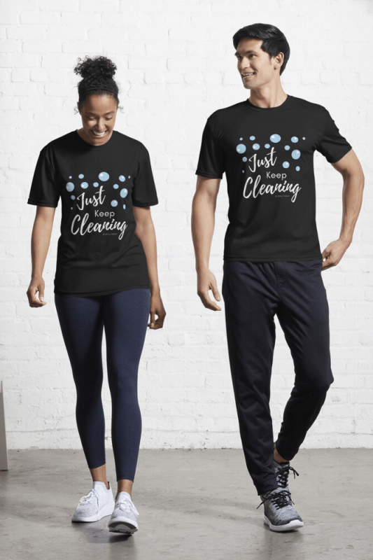 Just Keep Cleaning, Savvy Cleaner Funny Shirts, Active Shirt