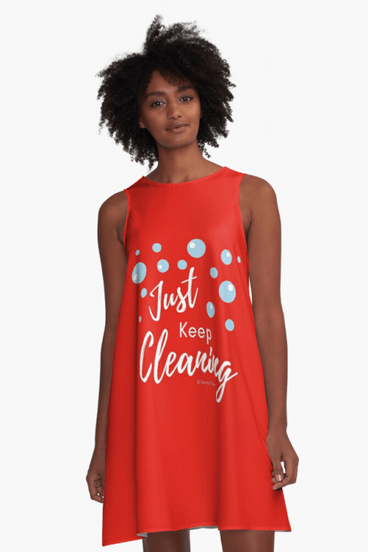 Just keep Cleaning, Savvy Cleaner Funny Cleaning Shirts, A-line Dress