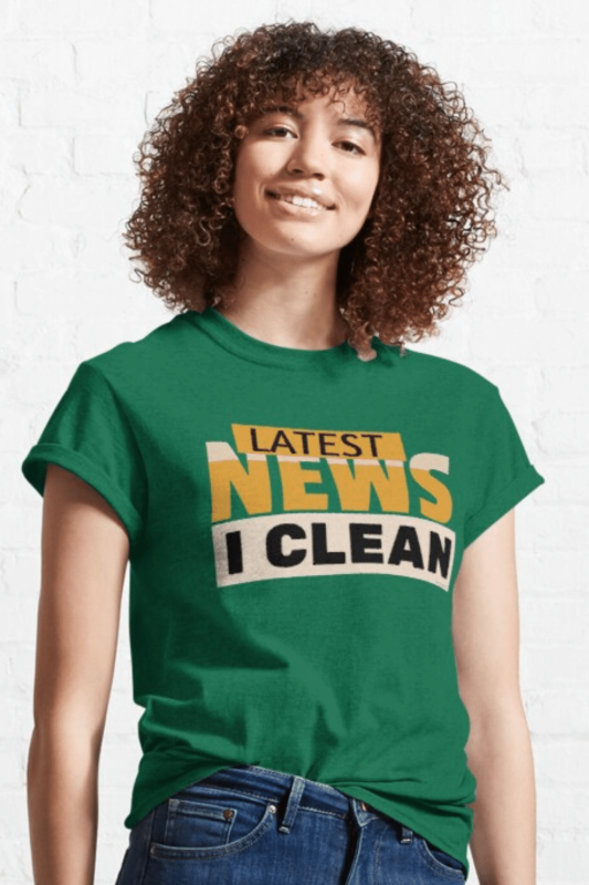 Latest News Savvy Cleaner Funny Cleaning Shirts Classic T-Shirt