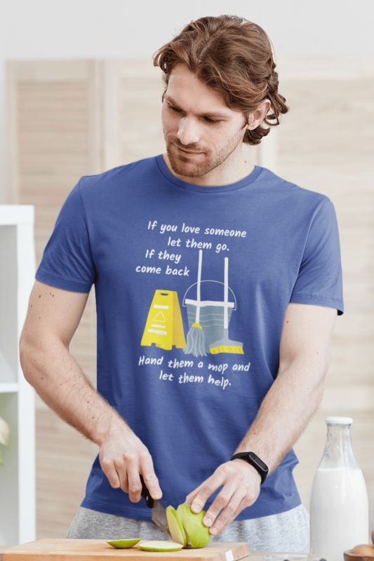Let Them Go Savvy Cleaner Funny Cleaning Shirts Comfort T-Shirt