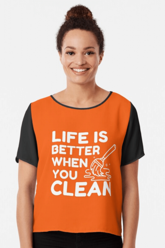 Life is Better When You Clean Savvy Cleaner Funny Cleaning Shirts Chiffon Top