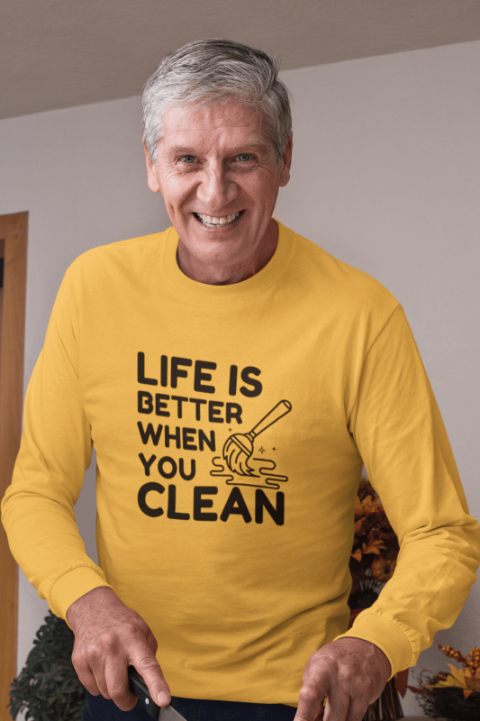 Life is Better When You Clean Savvy Cleaner Funny Cleaning Shirts Classic Long Sleeve Tee