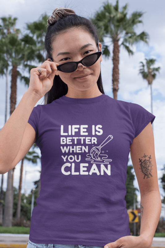 Life is Better When You Clean Savvy Cleaner Funny Cleaning Shirts Women's Standard T-Shirt