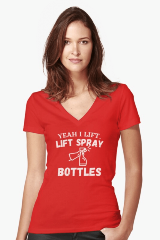 Lift Spray Bottles Savvy Cleaner Funny Cleaning Shirts Fitted V-Neck T-Shirt