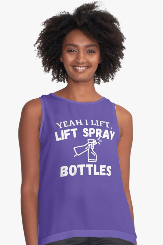 Lift Spray Bottles Savvy Cleaner Funny Cleaning Shirts Sleeveless Top