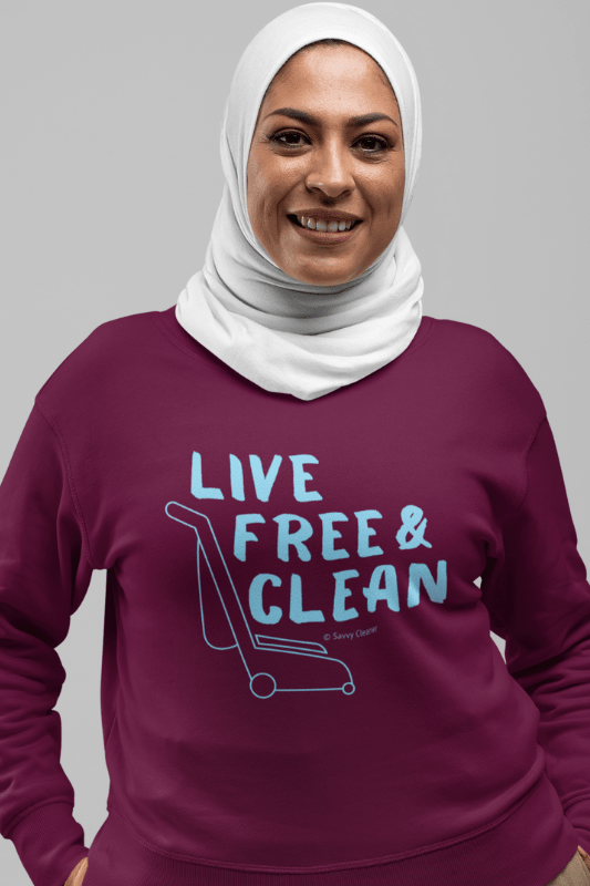 Live Free and Clean, Savvy Cleaner Funny Cleaning Shirts, Classic Crewneck Sweatshirt