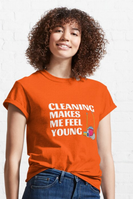 Makes Me Feel Young Savvy Cleaner Funny Cleaning Shirts Classic Tee