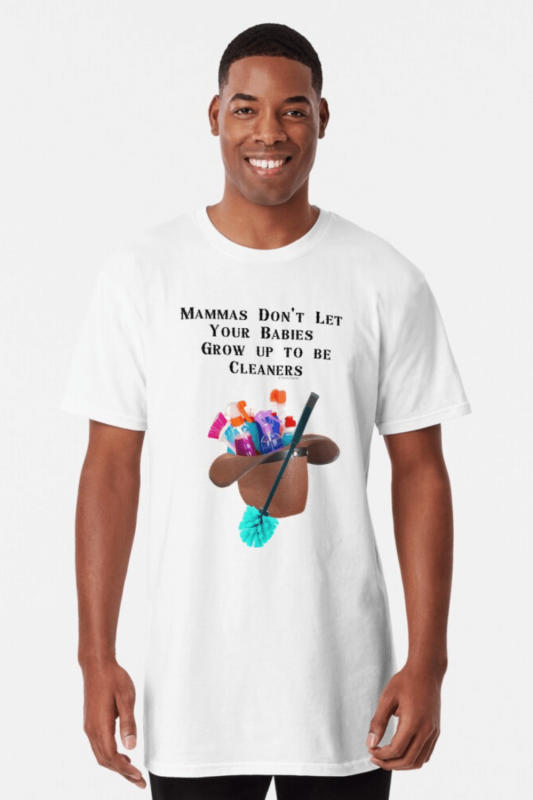 Mammas Don't Let Your Babies Savvy Cleaner Funny Cleaning Shirts Long T-Shirt
