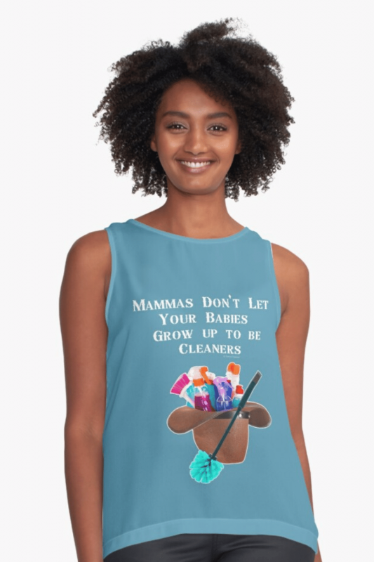 Mammas Don't Let Your Babies Savvy Cleaner Funny Cleaning Shirts Sleeveless Top
