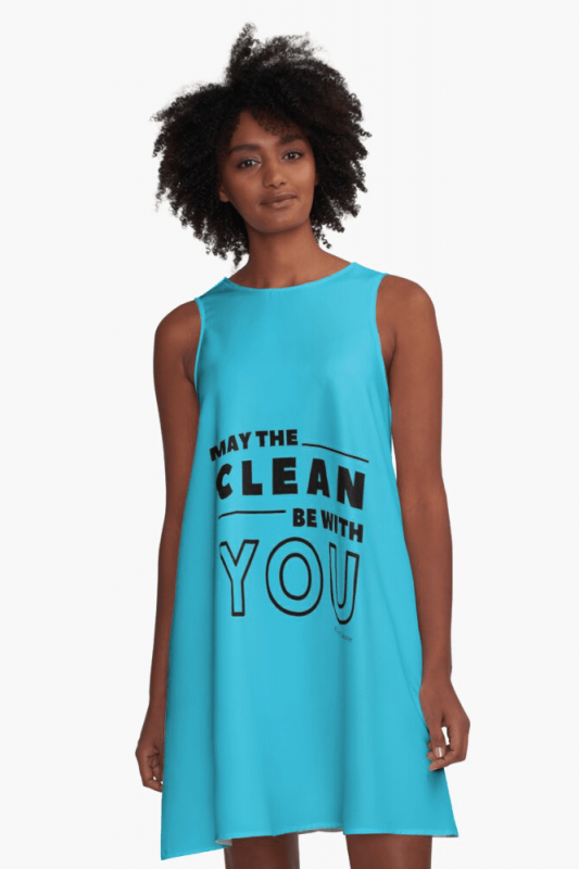May the Clean Be With You, Savvy Cleaner Funny Cleaning Shirts, A-line Shirt