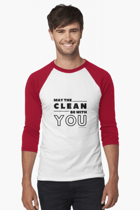 May the Clean Be With You, Savvy Cleaner Funny Cleaning Shirts, Baseball Shirt