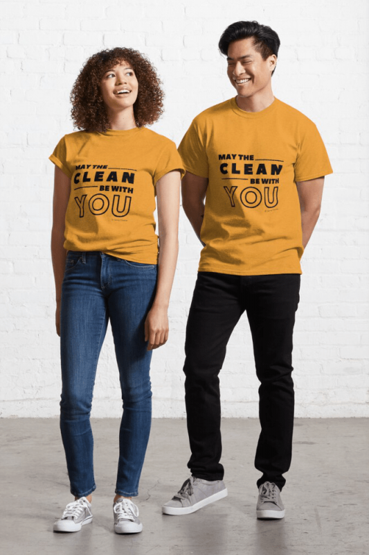 May the Clean Be With You, Savvy Cleaner Funny Cleaning Shirts, Classic T-shirt
