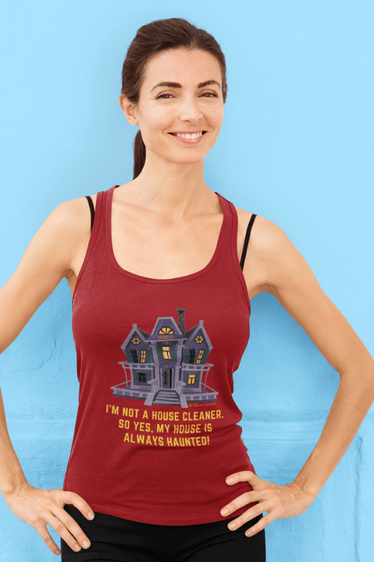 My House is Always Haunted, Savvy Cleaner Funny Cleaning Shirts, Tank Top