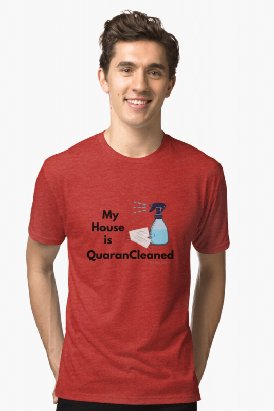 My House is QuaranCleaned t-shirt, Savvy Cleaner, Funny Cleaning Shirts, Triblend shirt