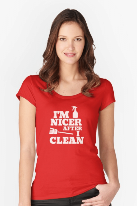 Nicer When I Clean Savvy Cleaner Funny Cleaning Shirts Scoop Tee