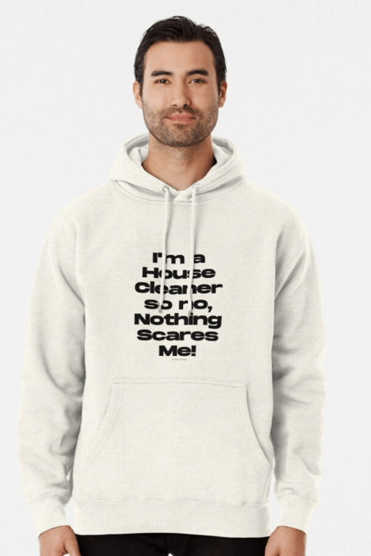 Nothing Scares Me Savvy Cleaner Funny Cleaning Shirts Pullover Hoodie