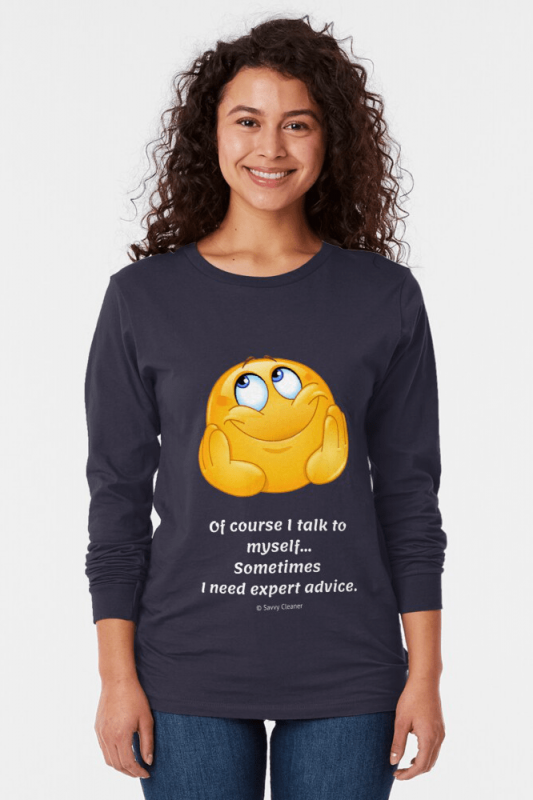 Of Course I Talk To Myself, Savvy Cleaner Funny Cleaning Shirts, Long sleeve shirt