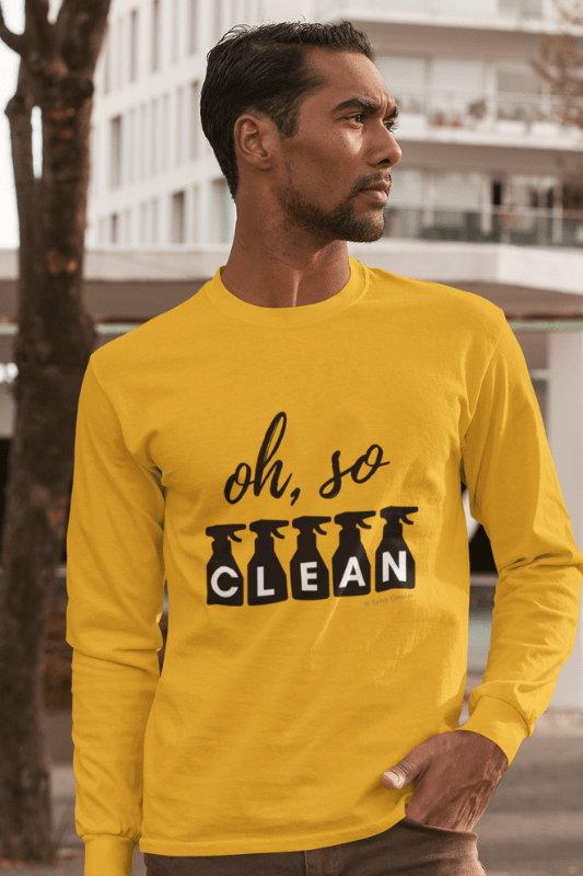 Oh So Clean, Savvy Cleaner Funny Cleaning Shirts, Classic Long Sleeve