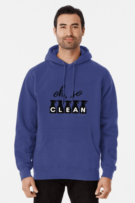Oh So Clean, Savvy Cleaner Funny Cleaning Shirts, Hoodie