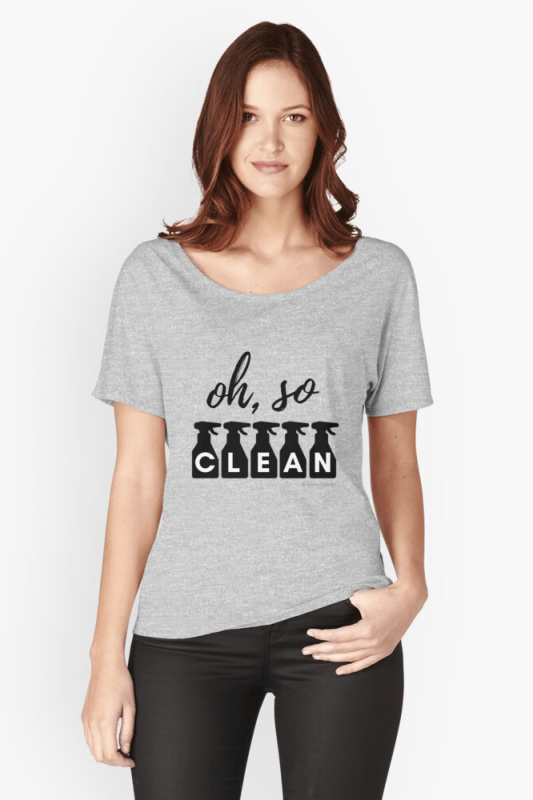 Oh So Clean, Savvy Cleaner Funny Cleaning Shirts, Relaxed fit shirt