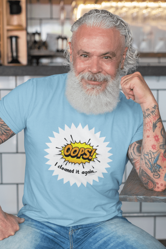 Oops I Cleaned it Again Savvy Cleaner Funny Cleaning Shirts Men's Standard T-Shirt