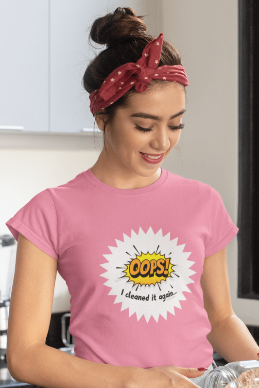 Oops I Cleaned it Again Savvy Cleaner Funny Cleaning Shirts Women's Standard Tee
