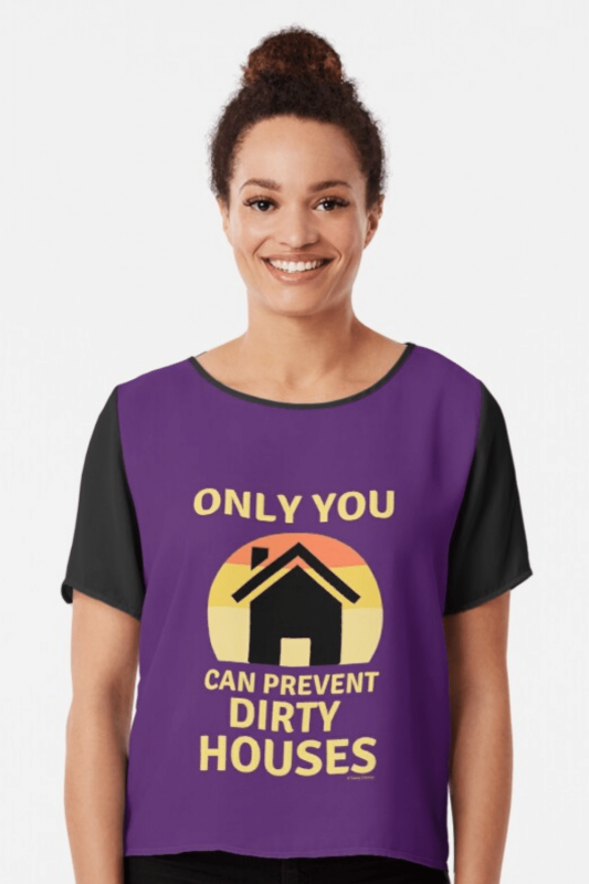 Prevent Dirty Houses Savvy Cleaner Funny Cleaning Shirts Chiffon Top