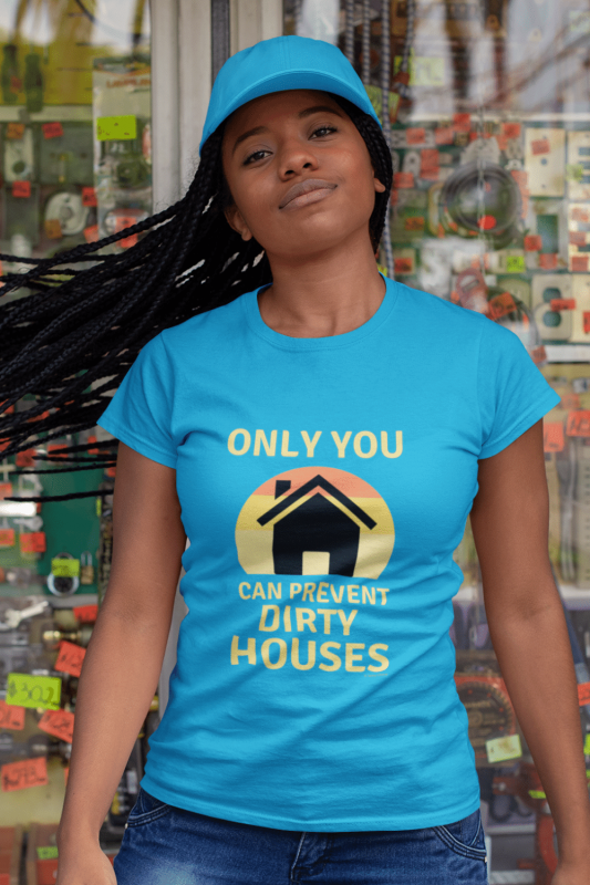 Prevent Dirty Houses Savvy Cleaner Funny Cleaning Shirts Classic Tee
