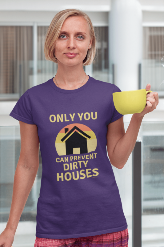 Prevent Dirty Houses Savvy Cleaner Funny Cleaning Shirts Women's Standard Tee