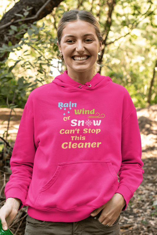 Rain Wind or Snow, Savvy Cleaner, Funny Cleaning Shirts, Classic Pullover Hoodie