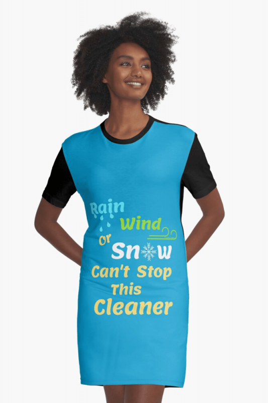 Rain Wind or Snow, Savvy Cleaner, Funny Cleaning Shirts, Graphic Dress