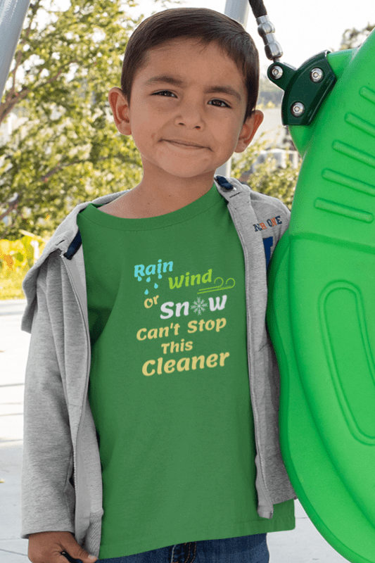 Rain Wind or Snow, Savvy Cleaner, Funny Cleaning Shirts, Kids Premium T-Shirt