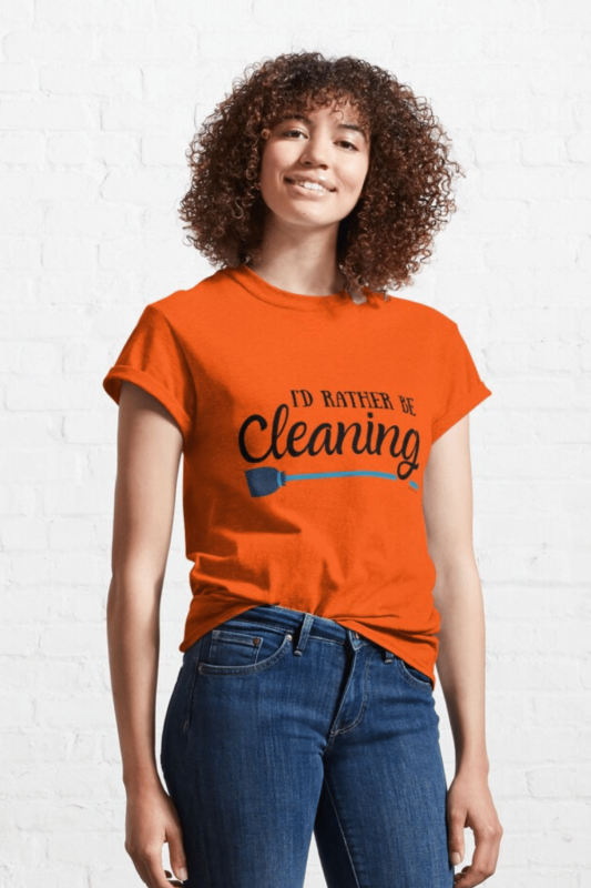 Rather Be Cleaning Savvy Cleaner Funny Cleaning Shirts Classic T-Shirt