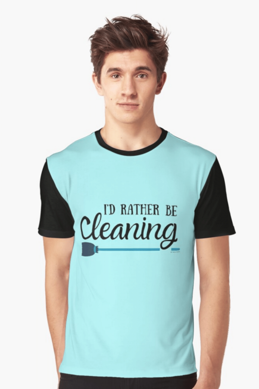 Rather Be Cleaning Savvy Cleaner Funny Cleaning Shirts Graphic T-Shirt