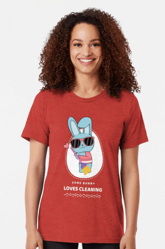 Some Bunny Loves Cleaning Savvy Cleaner Funny Cleaning Shirts Tri-Blend T-Shirt