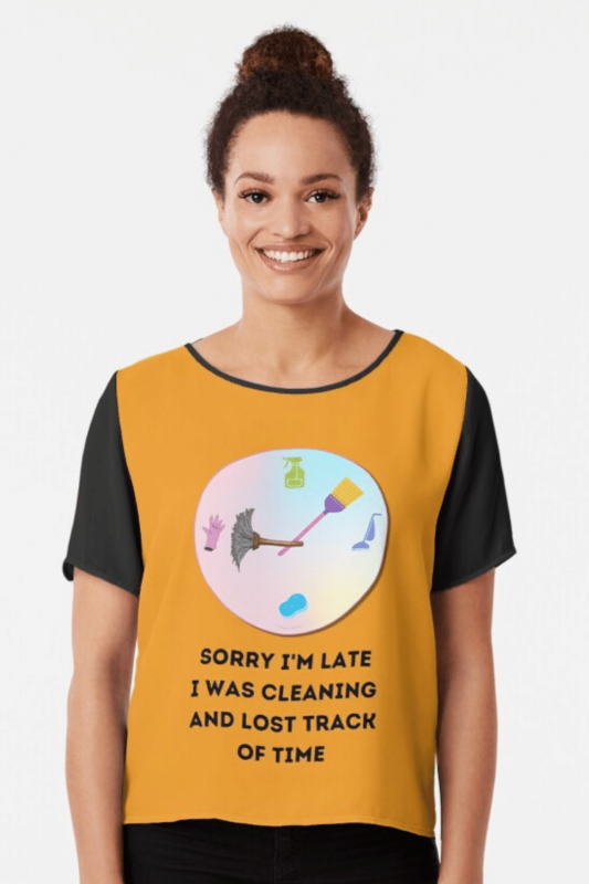 Sorry I'm Late Savvy Cleaner Funny Cleaning Shirts Chiffon Top