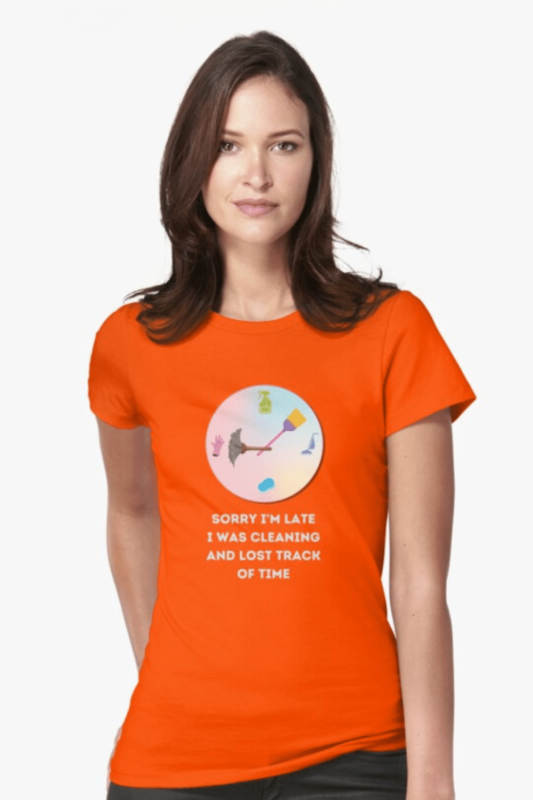 Sorry I'm Late Savvy Cleaner Funny Cleaning Shirts Fitted Tee