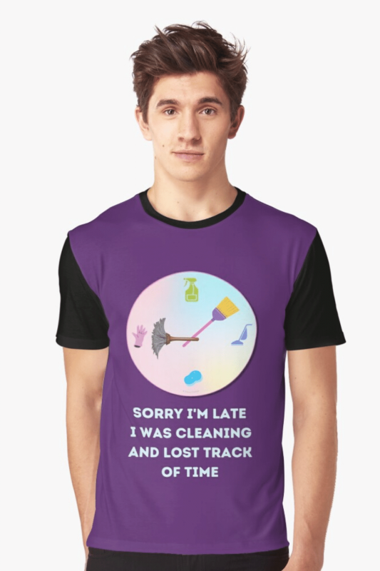 Sorry I'm Late Savvy Cleaner Funny Cleaning Shirts Graphic Tee