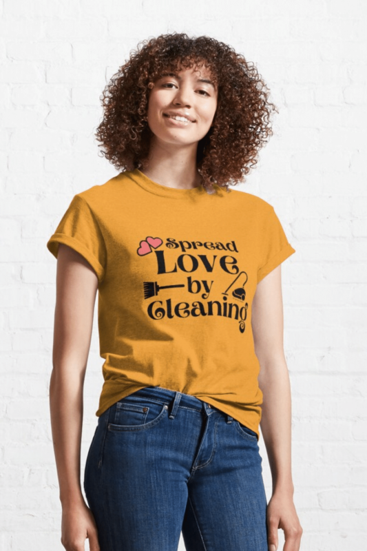 Spread Love By Cleaning Savvy Cleaner Funny Cleaning Shirts Classic T-ShirtSpread Love By Cleaning Savvy Cleaner Funny Cleaning Shirts Classic T-Shirt
