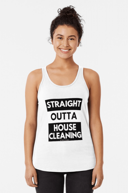 Straight Outta House Cleaning, Savvy Cleaner Funny Cleaning Shirts, Racer Tank top