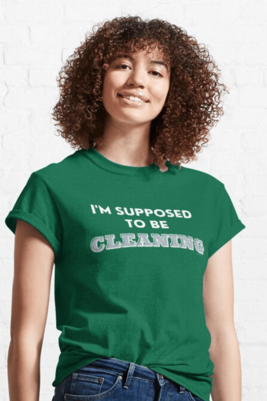 Supposed to Be Cleaning Savvy Cleaner Funny Cleaning Shirts Classic T-Shirt